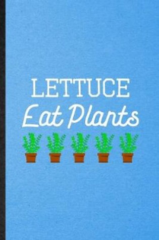 Cover of Lettuce Eat Plants