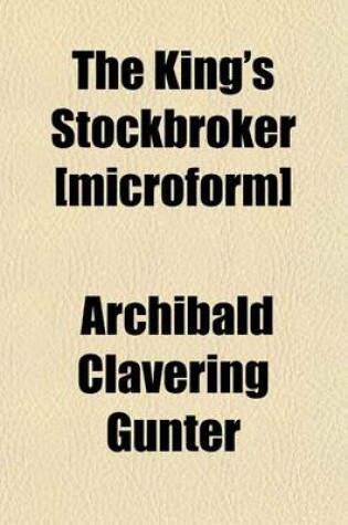 Cover of The King's Stockbroker [Microform]