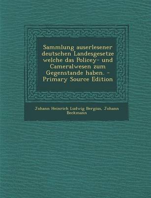 Book cover for Sammlung Auserlesener Deutschen Landesgesetze Welche Das Policey- Und Cameralwesen Zum Gegenstande Haben. - Primary Source Edition