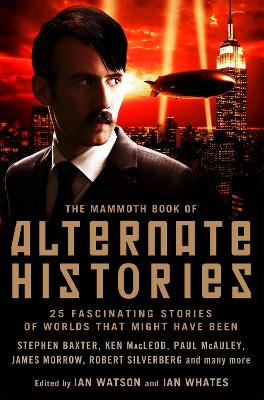 Cover of The Mammoth Book of Alternate Histories