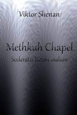 Book cover for Methkuh Chapel - Sceleratis Locum Malum