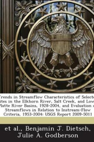 Cover of Trends in Streamflow Characteristics of Selected Sites in the Elkhorn River, Salt Creek, and Lower Platte River Basins, 1928-2004, and Evaluation of S