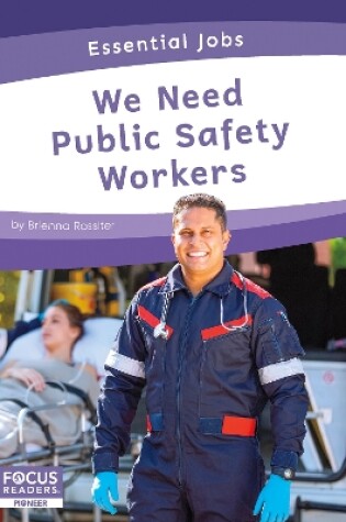 Cover of Essential Jobs: We Need Public Safety Workers