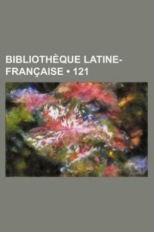 Cover of Bibliotheque Latine-Francaise (121)