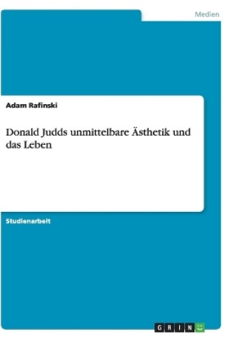 Cover of Donald Judds unmittelbare Ästhetik und das Leben