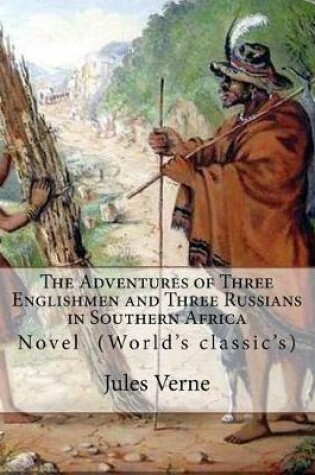 Cover of The Adventures of Three Englishmen and Three Russians in Southern Africa.By