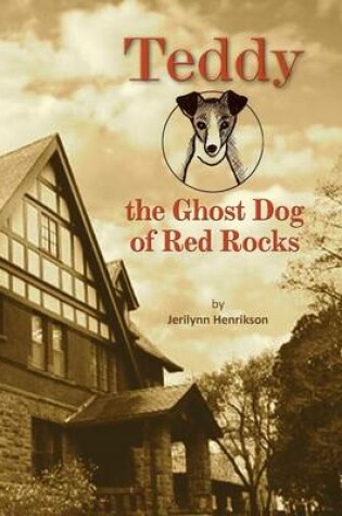 Cover of Teddy, the Ghost Dog of Red Rocks