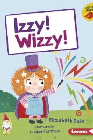 Cover of Izzy! Wizzy!