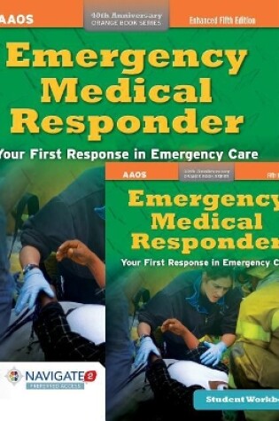 Cover of Emergency Medical Responder Includes Navigate 2 Preferred Access + Emergency Medical Responder Student Workbook
