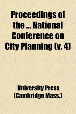 Book cover for Proceedings of the National Conference on City Planning (Volume 4)