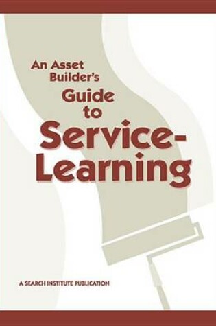 Cover of An Asset Builder's Guide to Service-Learning