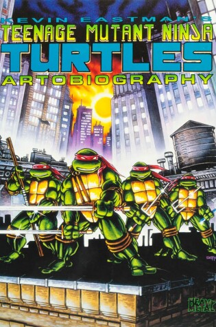 Cover of Teenage Mutant Ninja Turtles Artobiography
