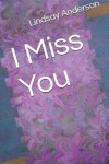 Book cover for I Miss You