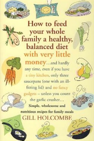 Cover of How to Feed Your Whole Family a Healthy, Balanced Diet with Very Little Money