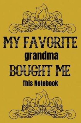 Cover of My favorite grandma bought me this notebook