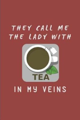 Cover of They Call Me the Lady with Tea in My Veins