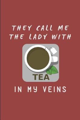 Book cover for They Call Me the Lady with Tea in My Veins