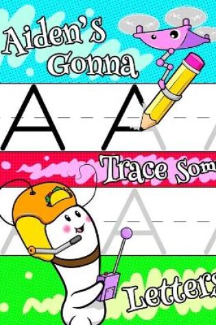 Cover of Aiden's Gonna Trace Some Letters