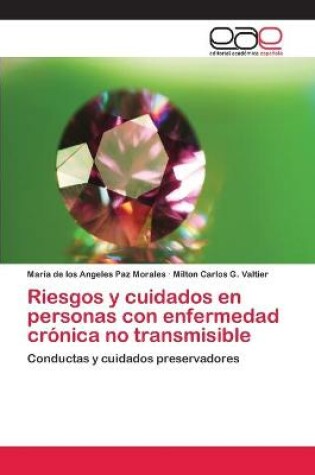 Cover of Riesgos y cuidados en personas con enfermedad crónica no transmisible