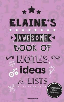 Book cover for Elaine's Awesome Book Of Notes, Lists & Ideas