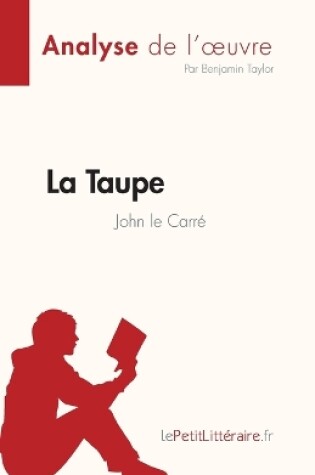 Cover of La Taupe de John le Carr� (Analyse de l'oeuvre)