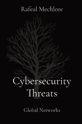 Cover of Cybersecurity Threats Global Networks