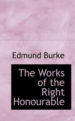 Book cover for The Works of the Right Honourable