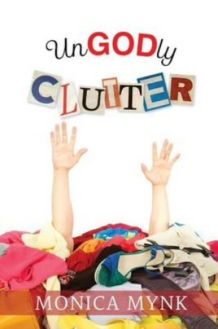 Cover of Ungodly Clutter