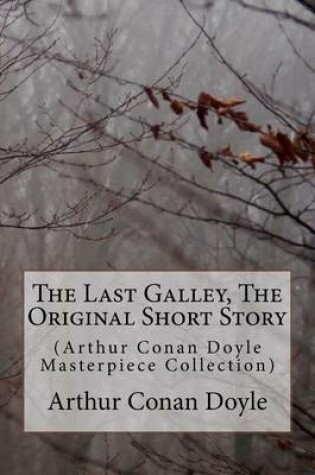 Cover of The Last Galley, the Original Short Story