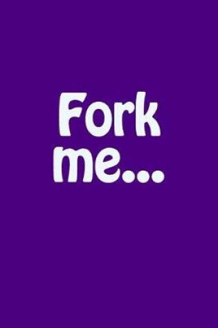 Cover of Fork me...