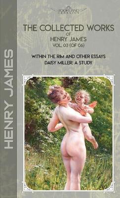 Cover of The Collected Works of Henry James, Vol. 03 (of 06)