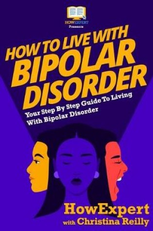 Cover of How To Live With Bipolar Disorder