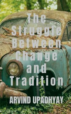 Book cover for The Struggle Between Change and Tradition