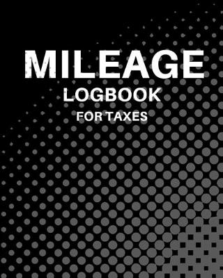 Book cover for Mileage Log book for Taxes