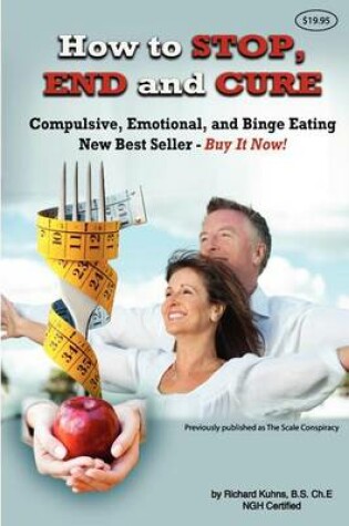 Cover of How to STOP, END, and CURE Compulsive, Emotional, and Binge Eating