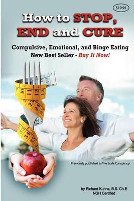 Book cover for How to STOP, END, and CURE Compulsive, Emotional, and Binge Eating