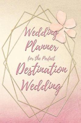 Book cover for Wedding Planner for the Perfect Destination Wedding