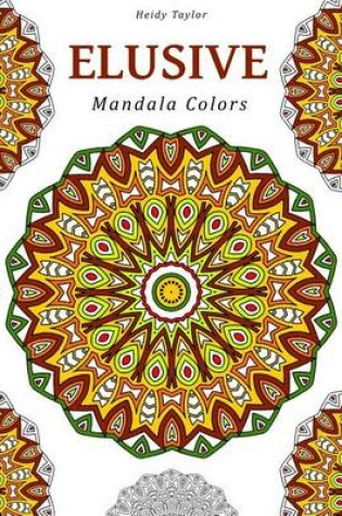 Cover of Elusive Mandala Colors