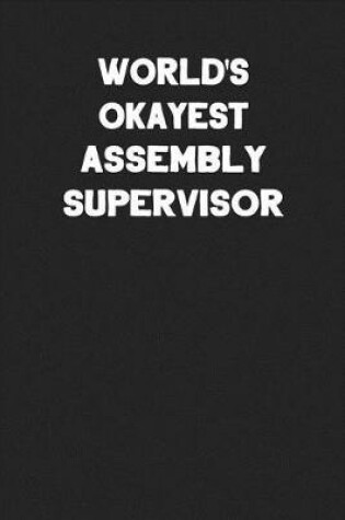 Cover of World's Okayest Assembly Supervisor