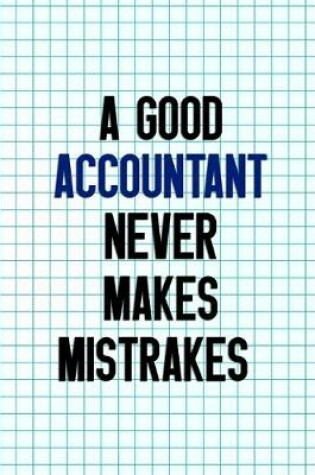 Cover of A Good Accountant Never Makes Mistrakes