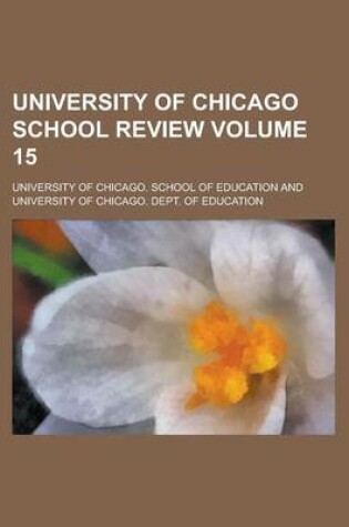 Cover of University of Chicago School Review Volume 15