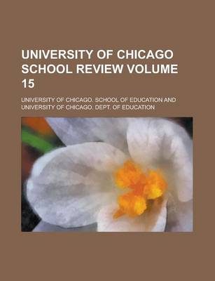 Book cover for University of Chicago School Review Volume 15