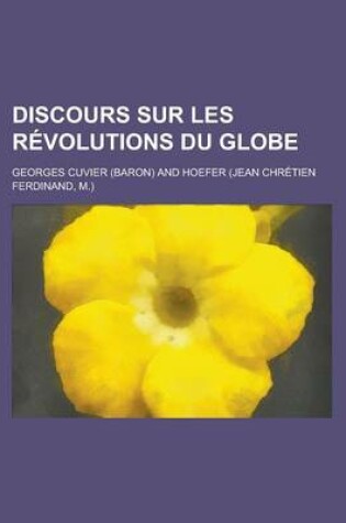 Cover of Discours Sur Les Revolutions Du Globe