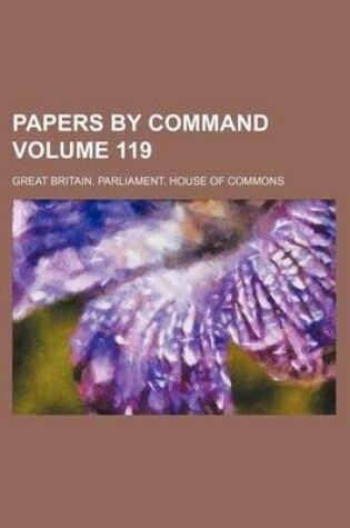 Cover of Papers by Command Volume 119