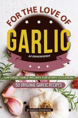 Cover of For the Love of Garlic