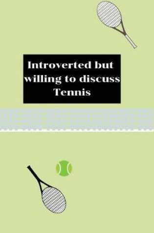 Cover of Introverted But Willing To Discuss Tennis