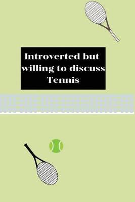 Book cover for Introverted But Willing To Discuss Tennis