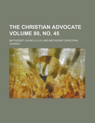 Book cover for The Christian Advocate Volume 80, No. 45