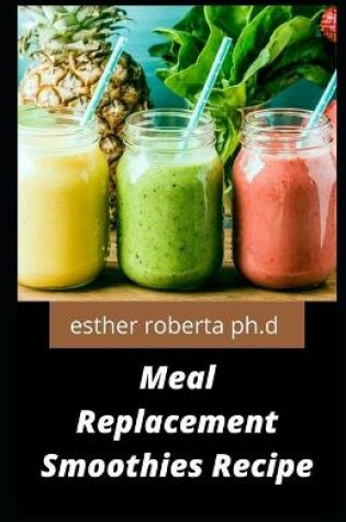 Cover of Meal Replacement Smoothies Recipe