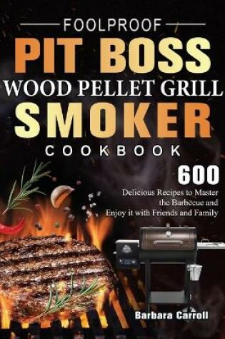 Cover of Foolproof Pit Boss Wood Pellet Grill and Smoker Cookbook